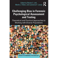Challenging Bias in Forensic Psychological Assessment and Testing: Theoretical and Practical Approaches to Working with Diverse Populations