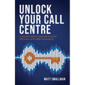 Unlock Your Call Centre: A proven way to upgrade security, efficiency and caller experience