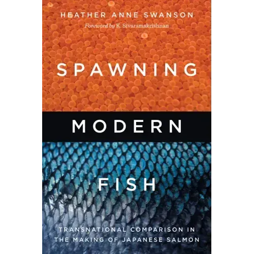 Spawning Modern Fish: Transnational Comparison in the Making of Japanese Salmon