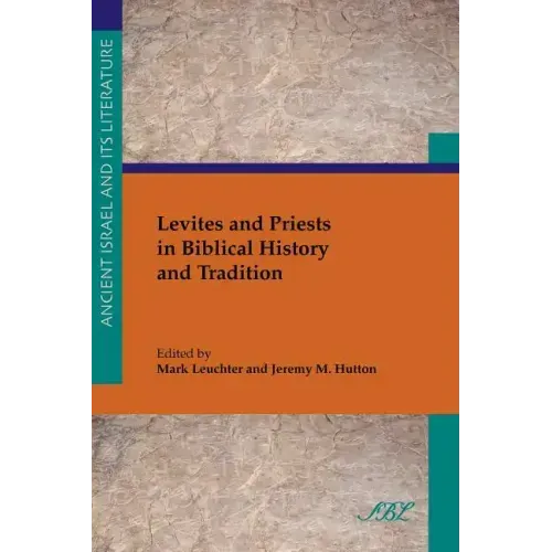Levites and Priests in Biblical History and Tradition