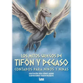 Los Mitos Griegos de Tifón Y Pegaso