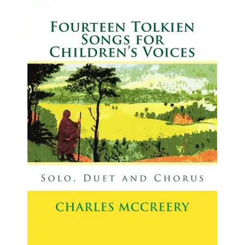 Fourteen Tolkien Songs for Children's Voices: Solo, Duet and Chorus