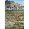 Negotiated Settlements: Andean Communities and Landscapes Under Inka and Spanish Colonialism