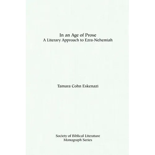 In an Age of Prose: A Literary Approach to Ezra-Nehemiah