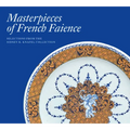 Masterpieces of French Faience: Selections from the Sidney R. Knafel Collection