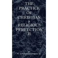 The Practice of Christian and Religious Perfection Vol II