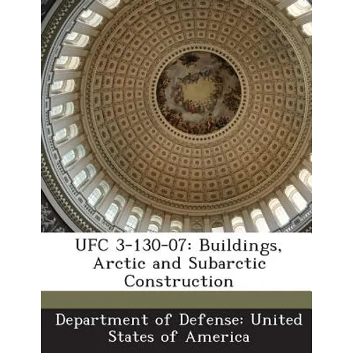 Ufc 3-130-07: Buildings, Arctic and Subarctic Construction