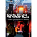 Building Effective Peer Support Teams: A Guide to Creating Resilient First Responders