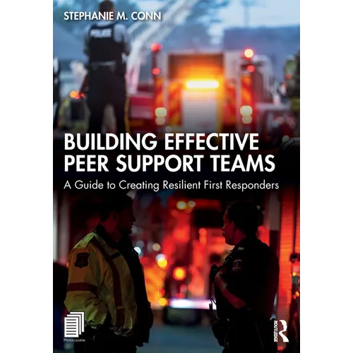 Building Effective Peer Support Teams: A Guide to Creating Resilient First Responders