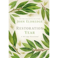 Restoration Year: Devotions to Transform Your Relationships, Spirit, and Faith (a 365-Day Devotional)