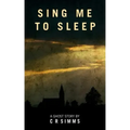 Sing Me To Sleep: A Ghost Story