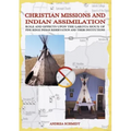 Christian missions and Indian assimilation: Role and effects upon the Lakota Sioux of Pine Ridge Indian Reservation and their institutions