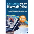 Exploring Microsoft Office: The Illustrated, Practical Guide to Using Office and Microsoft 365