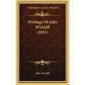 Writings Of John Wickliff (1831)
