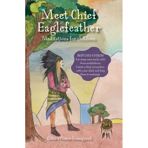 Meet Chief Eaglefeather: Meditations for children from The Valley of Hearts