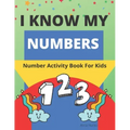 I Know My Numbers: Number Activity Book For Kids