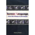 Screen Language: From Film Writing to Film-Making