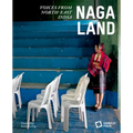 Naga Land: Voices from Northeast India
