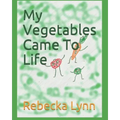 My Vegetables Came To Life