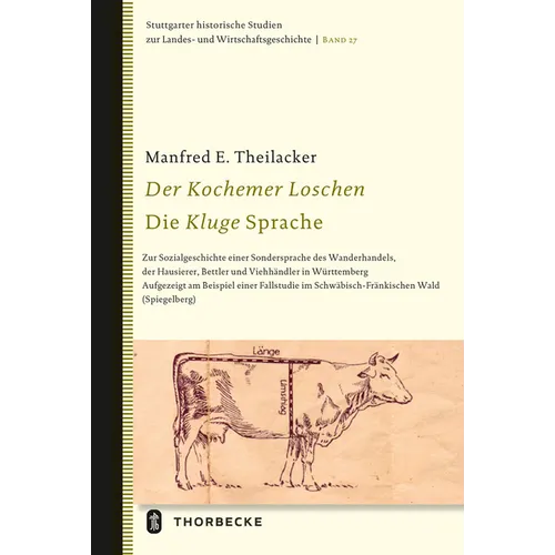 Der Kochemer Loschen - Die Kluge Sprache: Zur Sozialgeschichte Einer Sondersprache Des Wanderhandels, Der Hausierer, Bettler Und Viehhandler in Wurtte