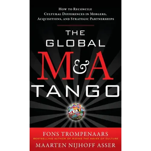 The Global M&A Tango: How to Reconcile Cultural Differences in Mergers, Acquisitions, and Strategic Partnerships