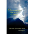 Overcoming the Fear of Death: Reflections of a Country Pastor