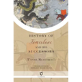 History of Tamerlane and His Successors