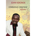 Conscious Creation: Volume 1