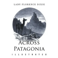 Across Patagonia: Illustrated