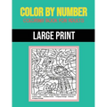 Color By Number Coloring Book For Adults: Large Print, Stress Relieving Designs