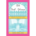 Old New Orleans, A History of the Vieux Carre, its ancient and Historical Buildings