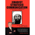 Jihadist Strategic Communication: As Practiced by Usama Bin Laden and Ayman Al-Zawahiri