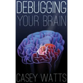 Debugging Your Brain