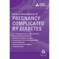 Medical Management of Pregnancy Complicated by Diabetes