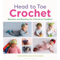 Head to Toe Crochet: Beanies and Booties for Infants to Toddlers