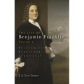 The Life of Benjamin Franklin, Volume 2: Printer and Publisher, 173-1747