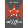 The Secret History of my Sojourn in Russia