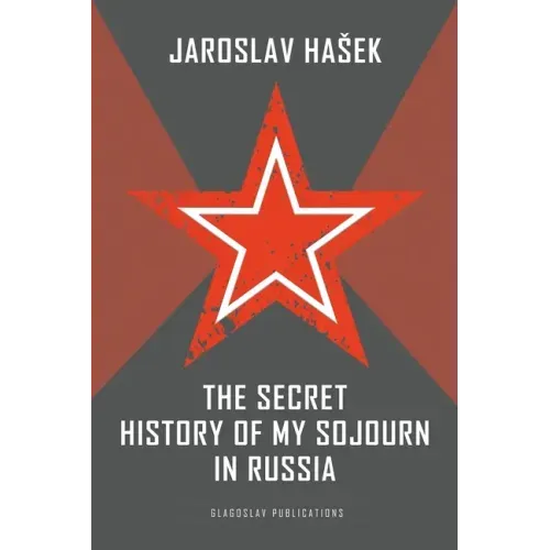 The Secret History of my Sojourn in Russia