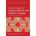 Essential Strategies for Organizational and Systems Change: An Overview for Consultants
