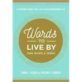 Words to Live by: 52 Ordinary Words That Lead to an Extraordinary Life