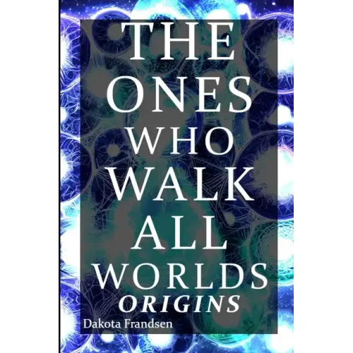 The Ones Who Walk All Worlds: Origins