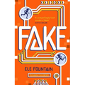Fake: A Thrillingly Paced, Timely Novel about Identity and Our Digital Lives