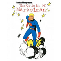 Comics Monographs: The Origin of Marvelman