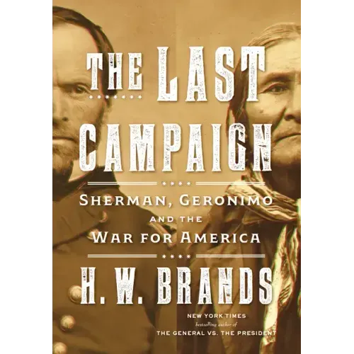 The Last Campaign: Sherman, Geronimo and the War for America