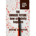 The Unmade Future