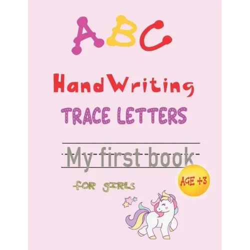 ABC handwriting trace letters my first book for girls age 3+: Learn To Write Sight letter A Workbook for Kids - perfect gift for girls - school zone