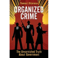 Organized Crime: The Unvarnished Truth About Government