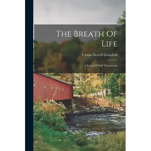 The Breath Of Life: A Series Of Self Treatments