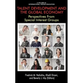 Talent Development and the Global Economy: Perspectives from Special Interest Groups