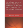 Americans Economy takes a new turn; The effect of the new inflation act on the Americans economy.
